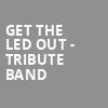 Get The Led Out Tribute Band, Sound Waves at Hard Rock Hotel and Casino, Atlantic City