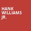 Hank Williams Jr, Etess Arena at Hard Rock and Hotel Casino, Atlantic City
