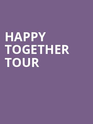 Happy Together Tour, Ovation Hall at Ocean Casino Resort, Atlantic City