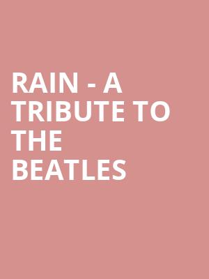 Rain A Tribute to the Beatles, Borgata Music Box, Atlantic City