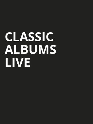 Classic Albums Live, Borgata Music Box, Atlantic City