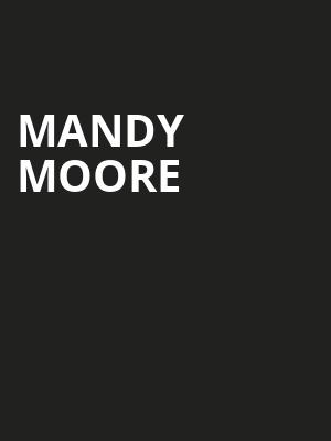 Mandy Moore, Borgata Music Box, Atlantic City