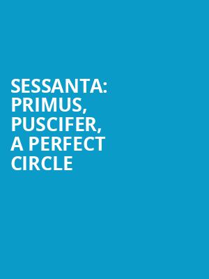 SESSANTA Primus Puscifer A Perfect Circle, Etess Arena at Hard Rock and Hotel Casino, Atlantic City