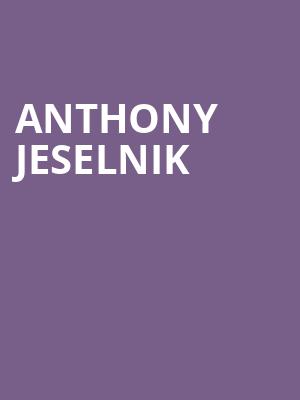 Anthony Jeselnik, Borgata Music Box, Atlantic City
