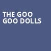 The Goo Goo Dolls, Borgata Events Center, Atlantic City