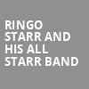 Ringo Starr And His All Starr Band, Etess Arena at Hard Rock and Hotel Casino, Atlantic City