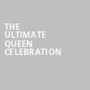 The Ultimate Queen Celebration, Revel Ovation Hall, Atlantic City