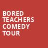 Bored Teachers Comedy Tour, Harrahs, Atlantic City